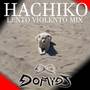 Hachiko (Lento Violento Mix)