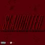 SLAUGHTER (feat. RicosView) [Explicit]