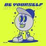 Be Yourself (Explicit)