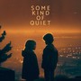 Some Kind of Quiet