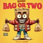 Bag or two (Explicit)