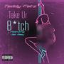 Take Ur ***** (feat. Jet Riley) [Explicit]