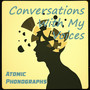 Conversations With My Voices