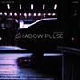 Shadow Pulse (Explicit)