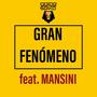 Gran fenómeno (feat. Mansini)