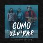 Cómo Olvidar (feat. Sofía Correa)