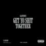 Get Yo $hit Together (feat. Shaudie Man) [Explicit]