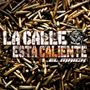La Calle Esta Caliente