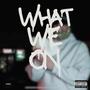 What We On (Explicit)