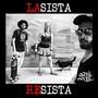 La Sista Resista (Explicit)