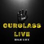 Ourglass Live High Life (feat. Rob Bliss, Mike Baker & Cory Buckley)