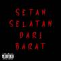 Setan Selatan Dari Barat (Explicit)