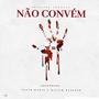 Não Convém (feat. Svper Mário & William Websiter) [Explicit]