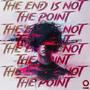 The End Is Not The Point