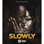 Slowly (feat. Daleh) [Explicit]