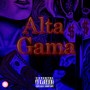 Alta Gama (Explicit)