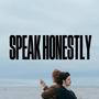 Speak Honestly