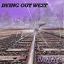 Dying Out West (Explicit)