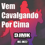 VEM CAVALGANDO POR CIMA (Explicit)