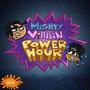 Mighty Villain Power Hour (Explicit)