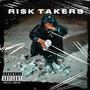 Ri$k Takers (Explicit)