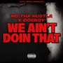 We Ain't Doin That (feat. DoeBoy) [Explicit]