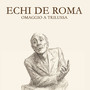 Echi de Roma (Omaggio a Trilussa)