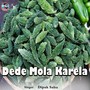 Dede Mola Karela