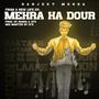 Mehra Ka Dour (Explicit)