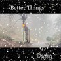 Better Things