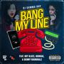 Bang My Line (feat. Bry Blue$, Kogniak & Skinny Rhondrale) [Radio Edit]