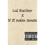 If It Make Sense (Explicit)