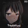 Traumatized (Explicit)