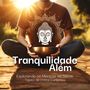 Tranquilidade Além (Explorando os Mantras de Saúde, Tigelas de Cristal Cantantes)