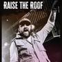 Raise The Roof