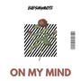 ON MY MIND
