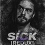 SICK (REDUX) [Explicit]