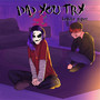 Did You Try (Explicit)