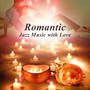 Romantic Jazz Music with Love: Smooth Jazz Songs, Candlelight Dinner for Lovers, Sensual Piano Music, Smooth Saxophone for Time Together, Shades of Love