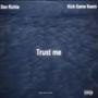 Trust me (feat. Kick Game Keem) [Explicit]