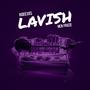 Lavish (Explicit)