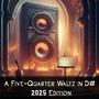 A Five-Quarter Waltz in D# (2025 Edition) (feat. Kaevohia)