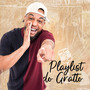 Playlist do Gratto (Ao Vivo) [Explicit]