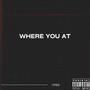 Where u at (Explicit)