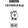 Tryna Get Paid (Explicit)