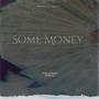 Some Money (feat. KingMajorGreen & ThirtyGang Blakkk) [Explicit]