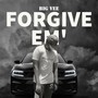 FORGIVE EM' (Radio Edit)