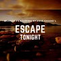 Escape Tonight (feat. Nyasia Chane'l)