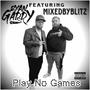 Play No Games (feat. MixedByBlitz) [Explicit]