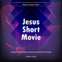 Jesus Short Movie